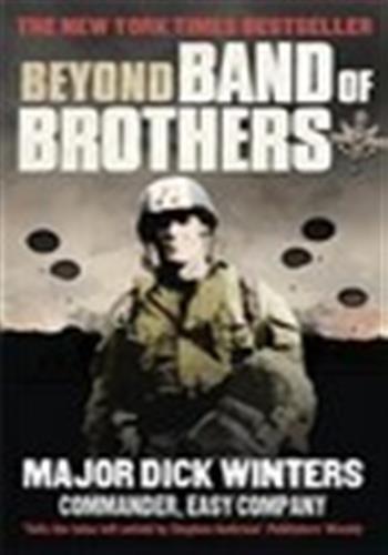 Beyond band of brothers: the war memoirs of major dick winters