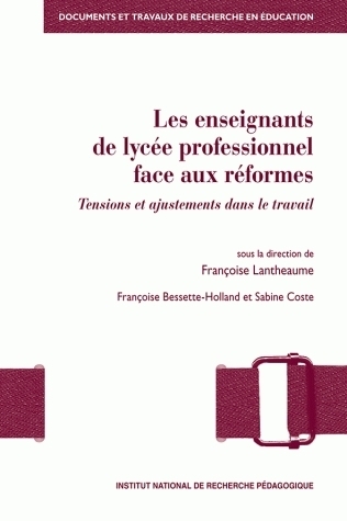 Les enseignants de lycée professionnel face aux réformes - tensions et ajustements dans le travail