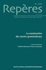 REPERES, N  39/2009. LA CONSTRUCTION DES SAVOIRS GRAMMATICAUX