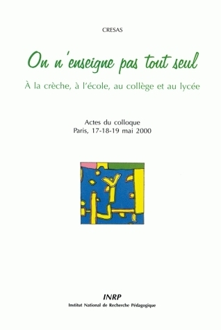 On n'enseigne pas tout seul - à la crèche, à l'école, au collège et au lycée