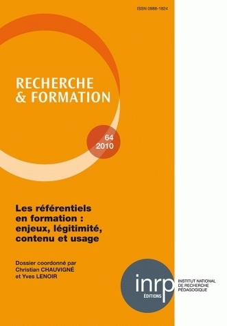RECHERCHE ET FORMATION, N  064/2010. LES REFERENTIELS EN FORMATION : ENJEUX, LEGITIMITE, CONTENU ET