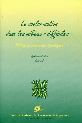 La scolarisation dans les milieux difficiles - politiques, processus et pratiques