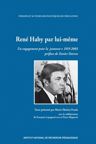 René Haby par lui-même - un engagement pour la jeunesse, 1919-2003