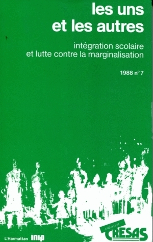 LES UNS ET LES AUTRES. INTEGRATION SCOLAIRE ET LUTTE CONTRE LA MARGIN ALISATION