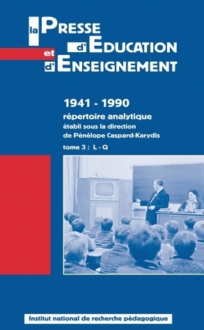La presse d'éducation et d'enseignement, 1941-1990 - répertoire analytique