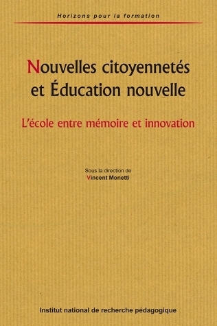 Nouvelles citoyennetés et éducation nouvelle - l'école entre mémoire et innovation