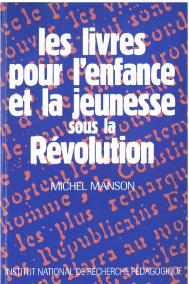 Les Livres pour l'enfance et la jeunesse publiés en français de 1789 à 1799