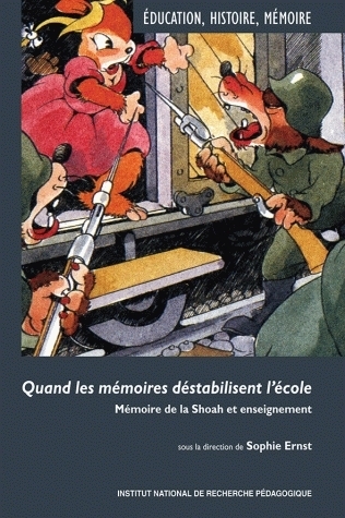 Quand les mémoires déstabilisent l'école - mémoire de la Shoah et enseignement