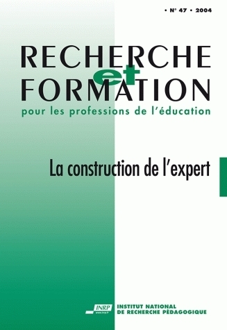 RECHERCHE ET FORMATION, N  047/2004. LA CONSTRUCTION DE L'EXPERT