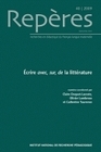 REPERES, N  40/2009. ECRIRE AVEC, SUR, DE LA LITTERATURE