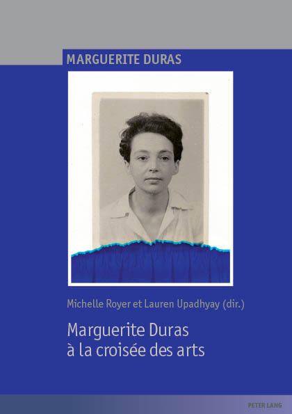 MARGUERITE DURAS A LA CROISEE DES ARTS