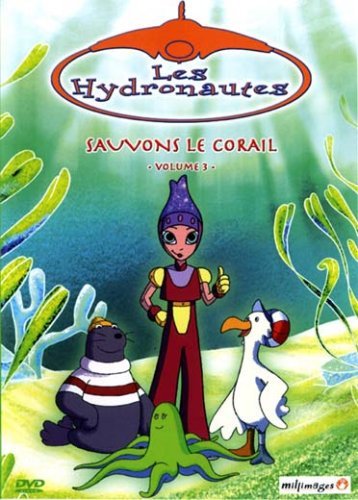 LES HYDRONAUTES - VOL. 3 : SAUVONS LE CORAIL