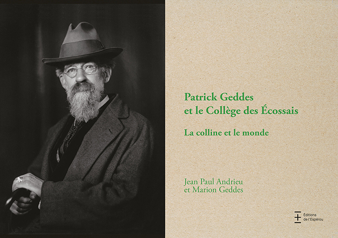 Patrick Geddes et le Collège des Écossais. La colline et le monde
