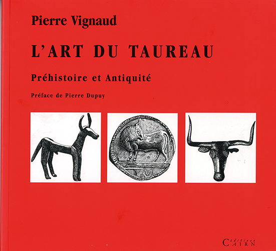L'art du taureau - préhistoire et Antiquité