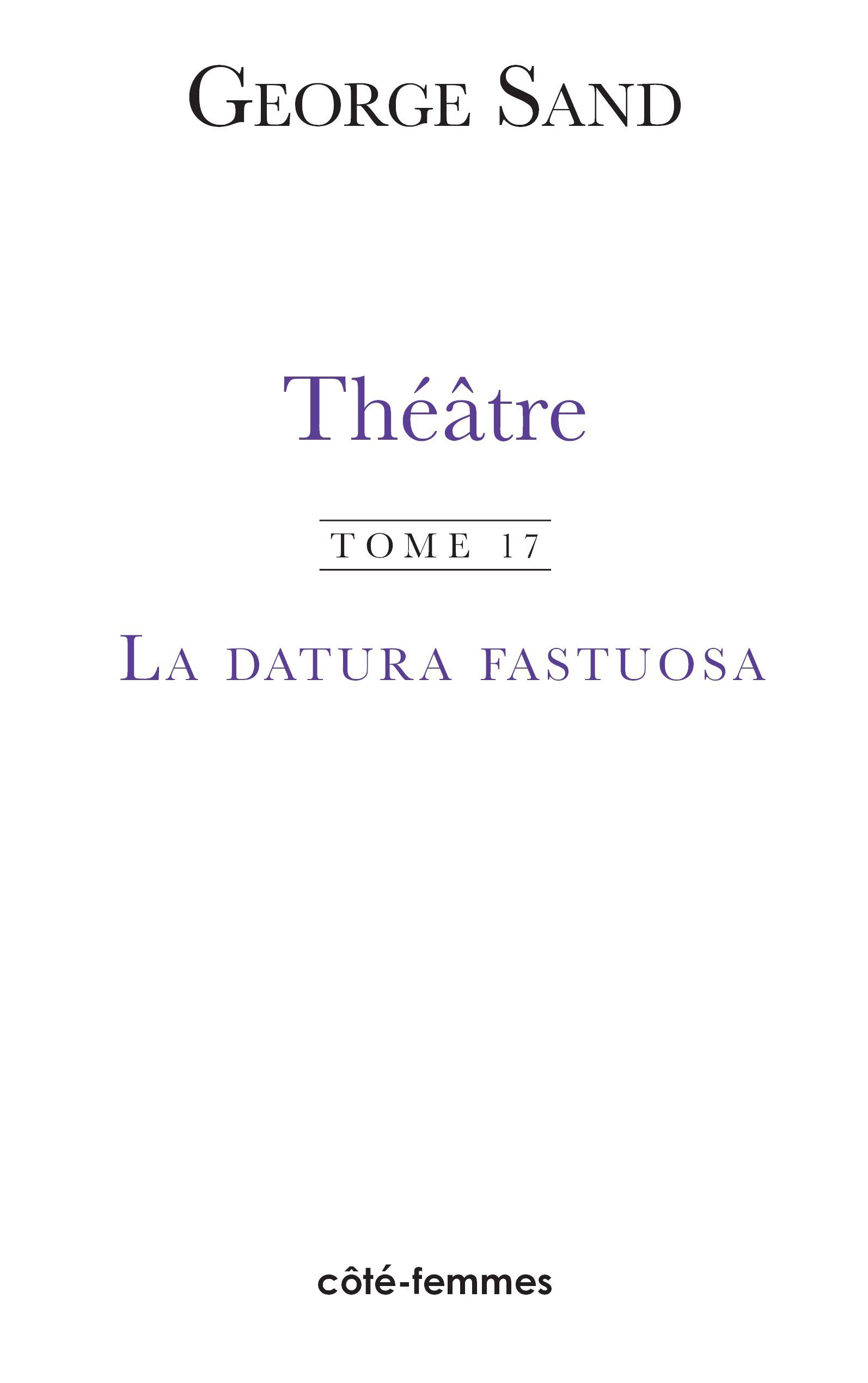 Théâtre. Tome 1. La Datura Fastuosa