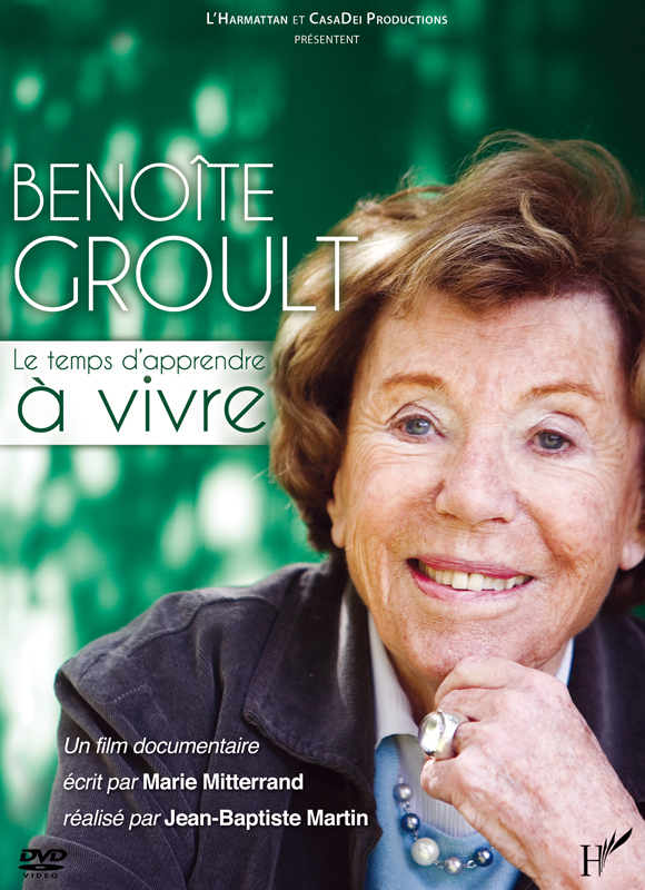 BENOITE GROULT, LE TEMPS D'APPRENDRE A VIVRE