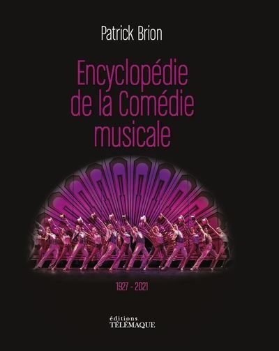 L'Encyclopédie de la Comédie Musicale 1927-2021
