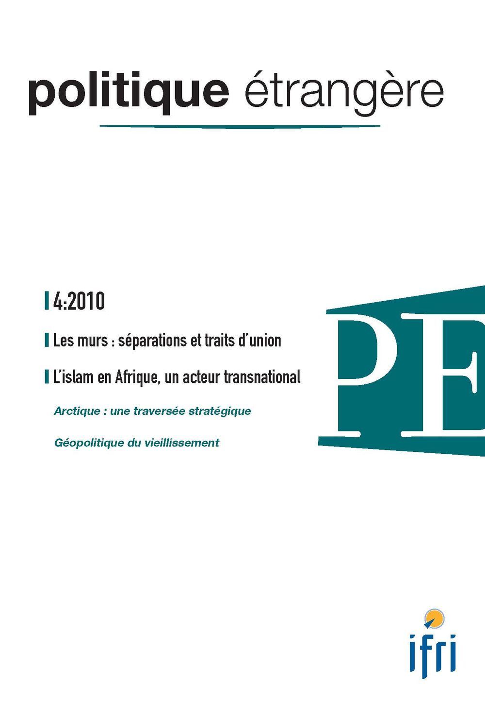 Politique Etrangere N°4-2010 : Les Murs, Separations Et Traits D'Union