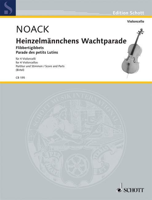 HEINZELMANNCHENS WACHTPARADE - PARADE DES PETITS LUTINS OP. 5  PARTITION ET PARTIES - 4 VIOLONCELLES