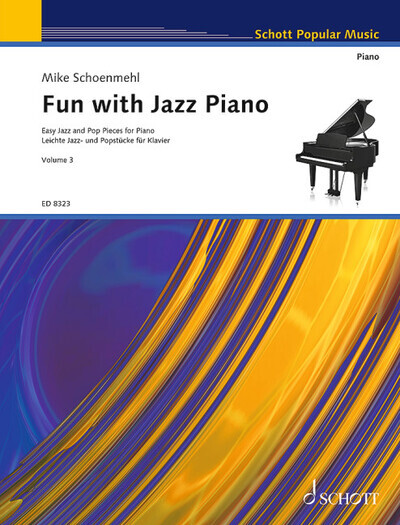 MIKE SCHOENMEHL :  FUN WITH JAZZ PIANO BAND 3 - EASY JAZZ AND POP PIECES FOR NEWCOMERS -  PIANO