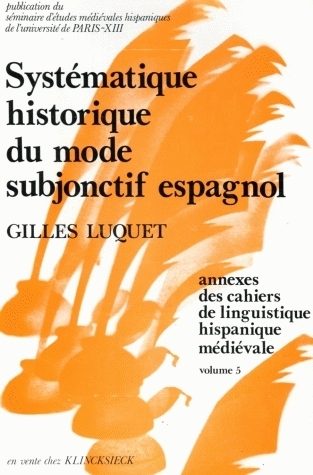 CAHIERS DE LINGUISTIQUE HISPANIQUE MEDIEVALE, ANNEXE 05. SYSTEMATIQUE  HISTORIQUE DU MODE SUBJONCTIF