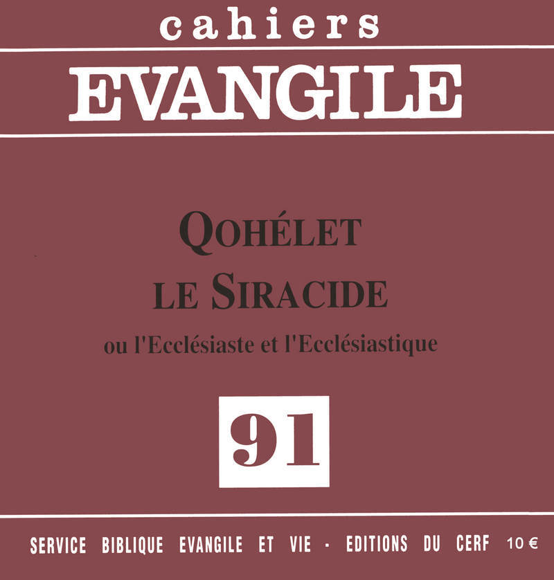 CAHIERS EVANGILE - NUMERO 91 QOHELET LE SIRACIDE -OU L'ECCLESIASTE ET L'ECCLESIASTIQUE