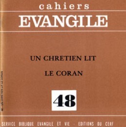 CAHIERS EVANGILE NUMERO 48 UN CHRETIEN LIT LE CORAN
