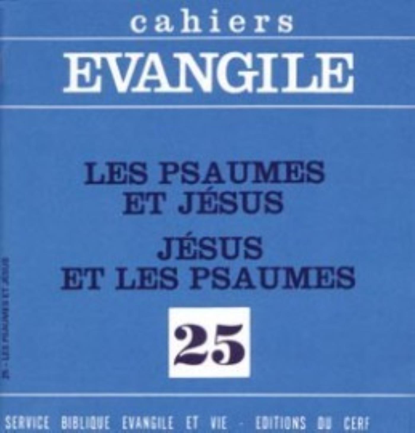 CAHIERS EVANGILE NUMERO 25 LES PSAUMES ET JESUS-JESUS ET LES PSAUMES