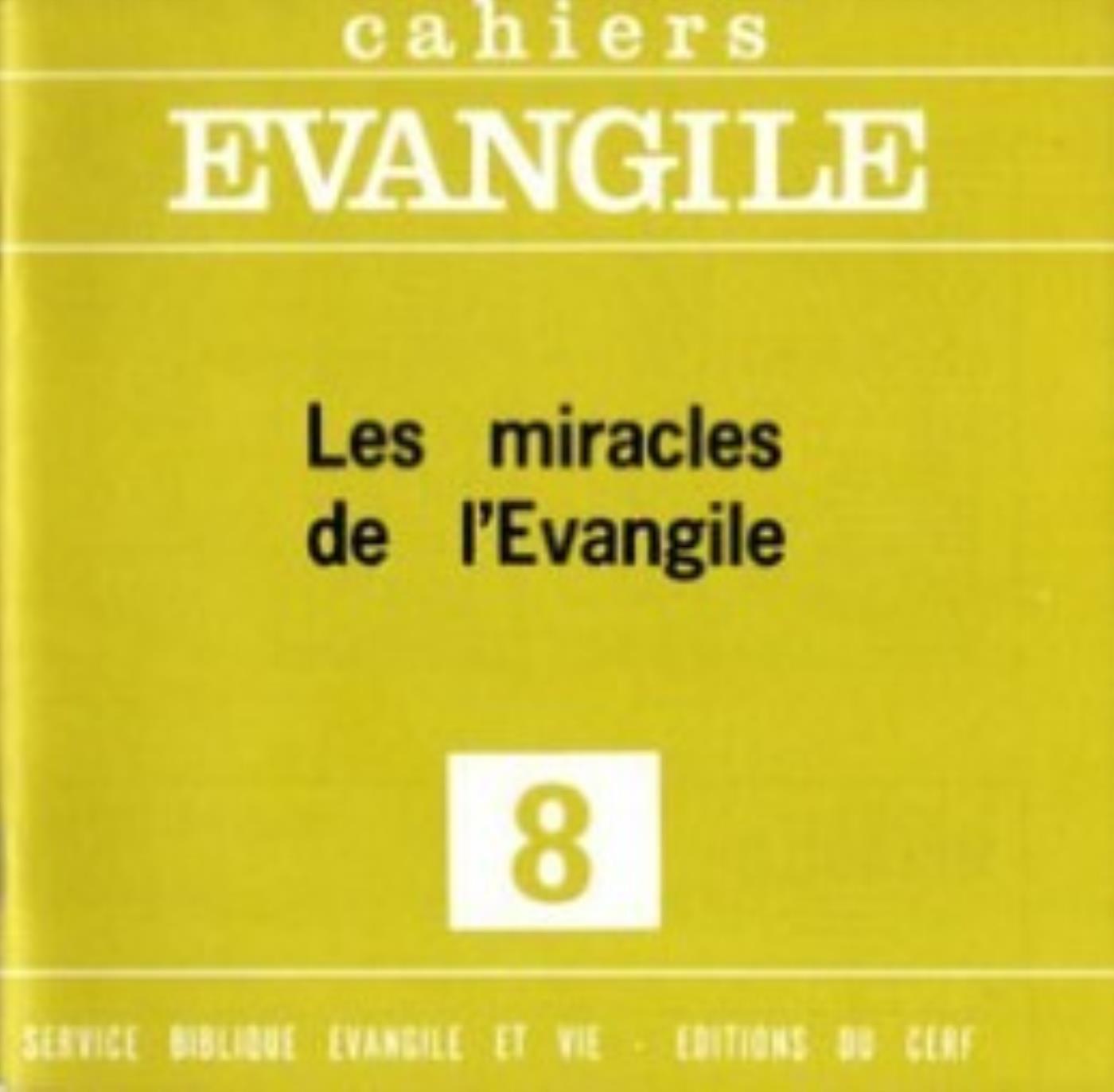 CAHIERS EVANGILE - NUMERO 08 LES MIRACLES DE L'EVANGILE