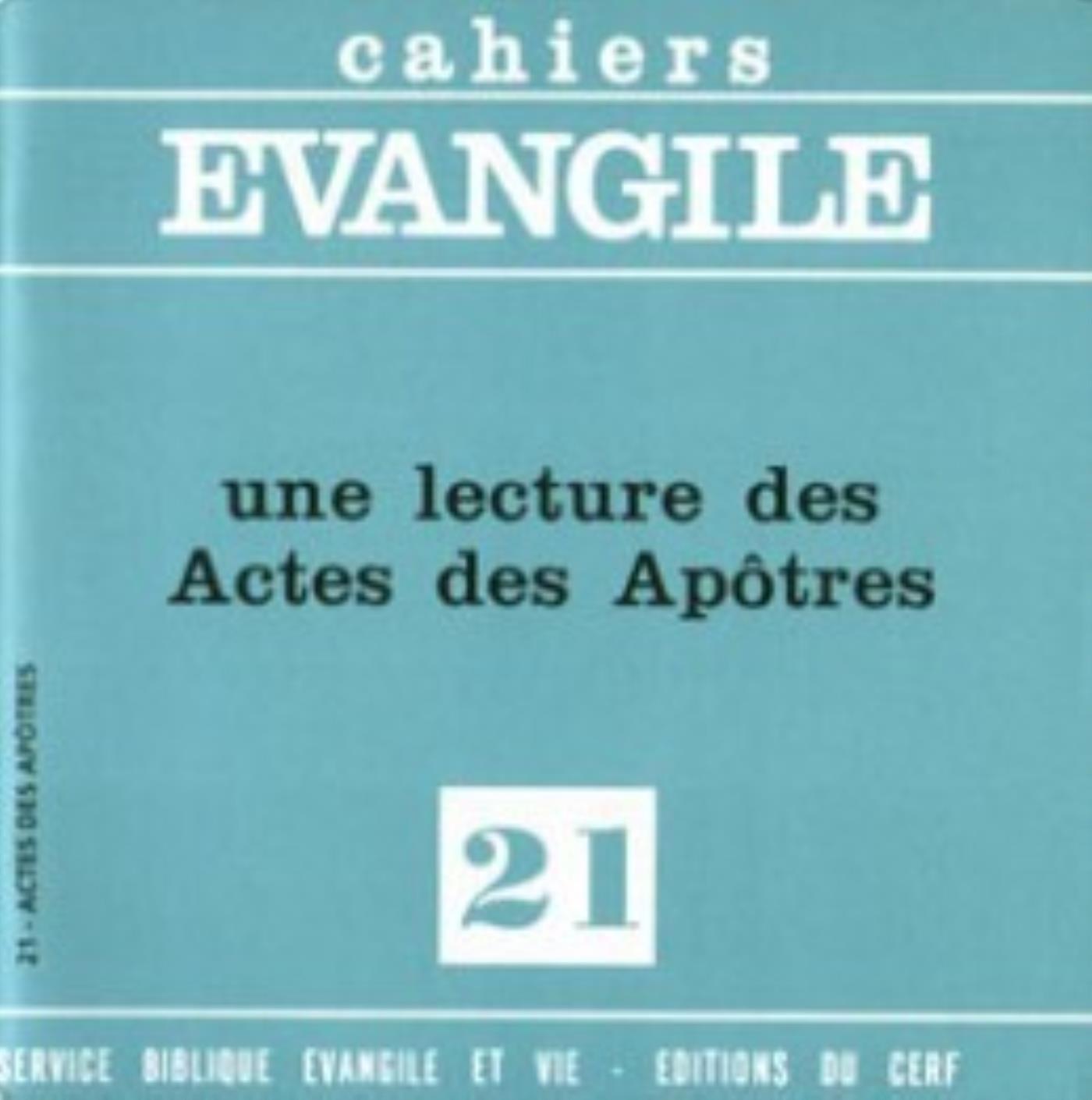 CAHIERS EVANGILE NUMERO 21 UNE LECTURE DES ACTES DES APOTRES
