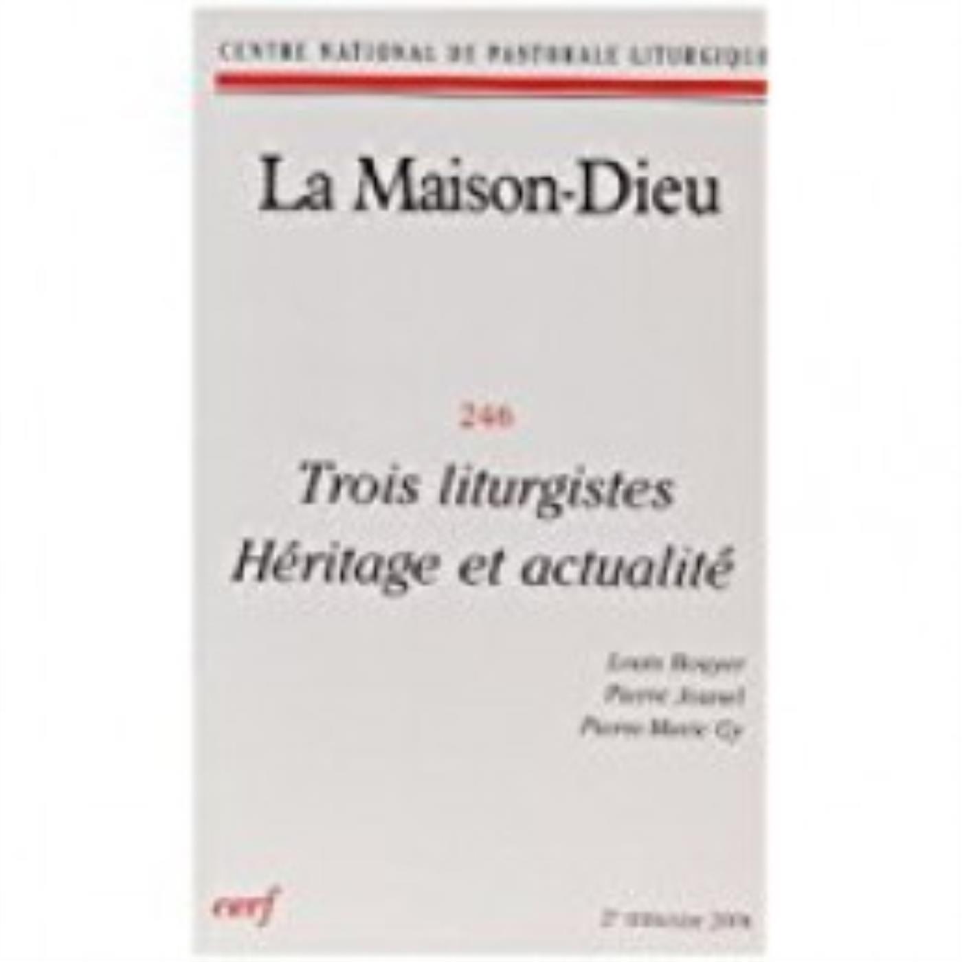 MAISON-DIEU 246 - TROIS LITURGISTES. HÉRITAGE ET ACTUALITÉ