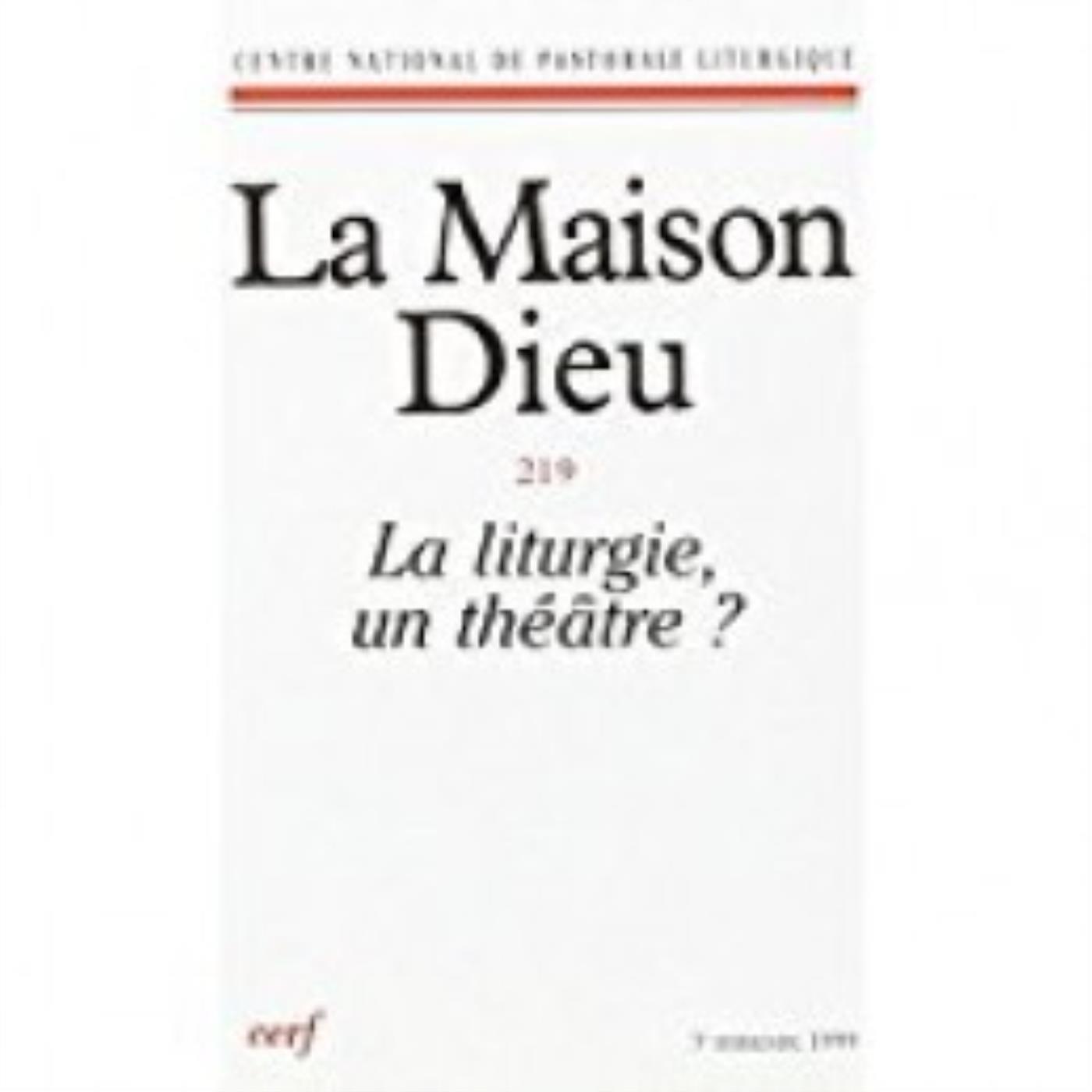 MAISON-DIEU 219 - LA LITURGIE, UN THÉÂTRE ?