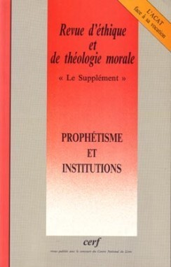 REVUE D'ETHIQUE ET DE THEOLOGIE MORALE NUMERO 223PROPHETISME ET INSTITUTIONS