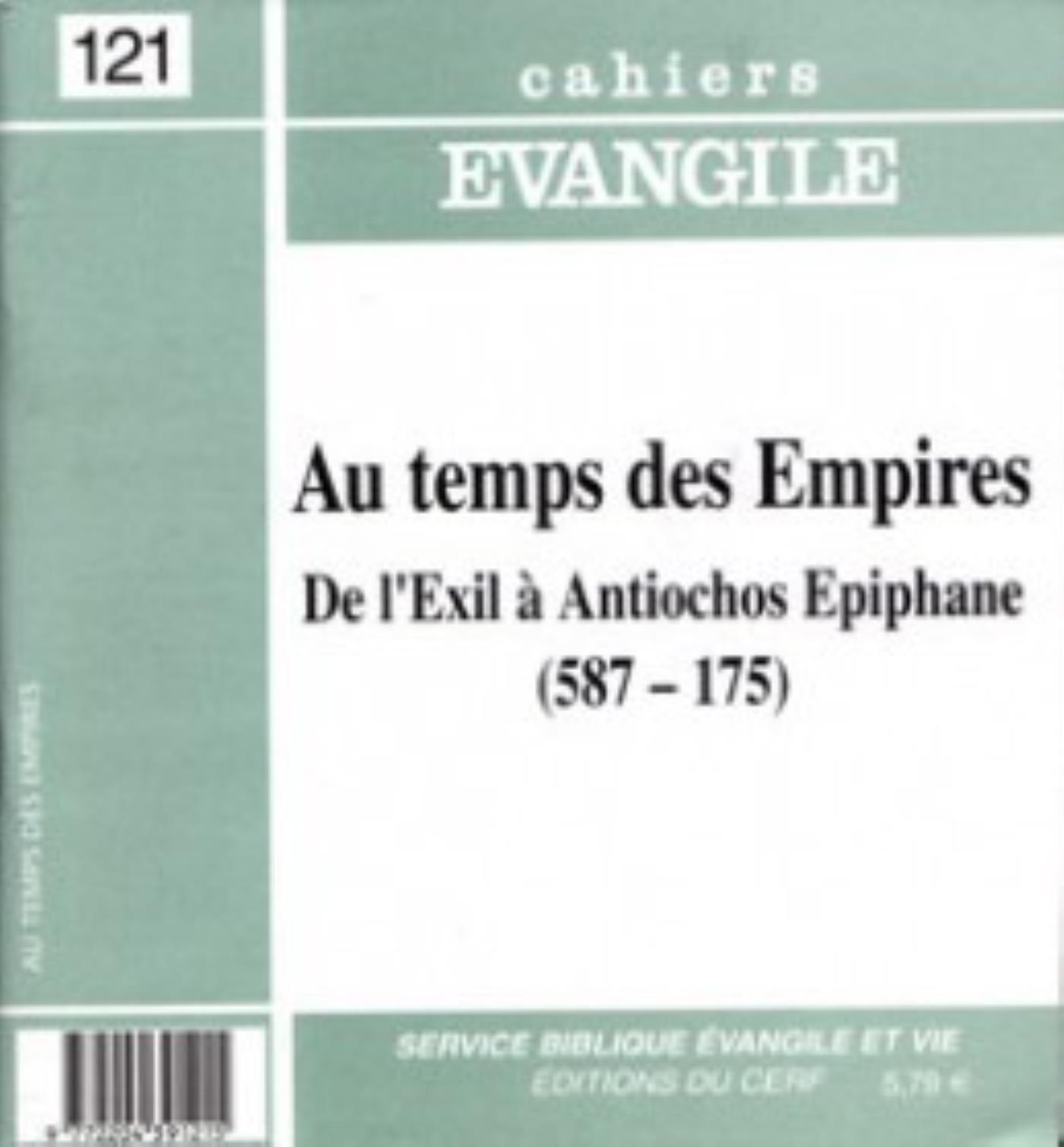 CAHIERS EVANGILE NUMERO 121 AU TEMPS DES EMPIRES