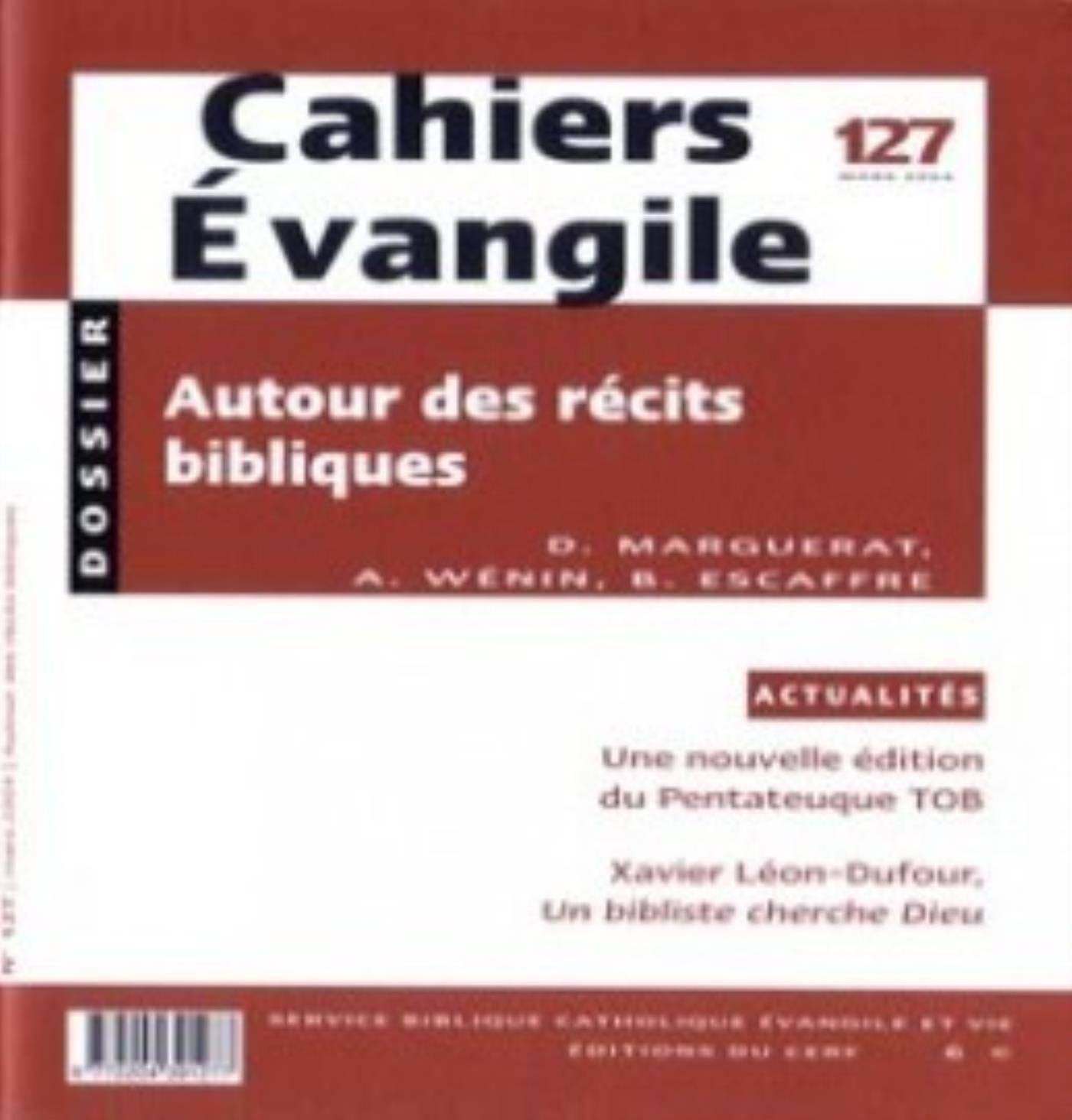 CAHIERS EVANGILE - NUMERO 127 AUTOUR DES RECITS BIBLIQUES