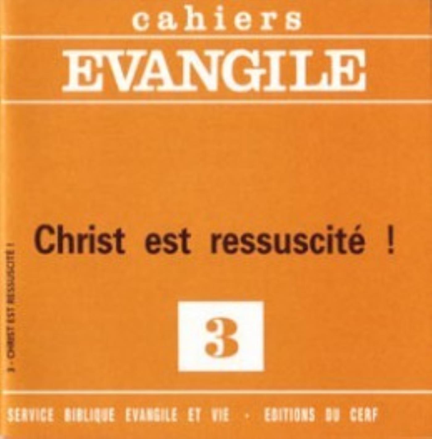 CAHIERS EVANGILE - NUMERO 03 CHRIST EST RESSUSCITE!