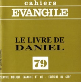 CAHIERS EVANGILE - NUMERO 79 LE LIVRE DE DANIEL