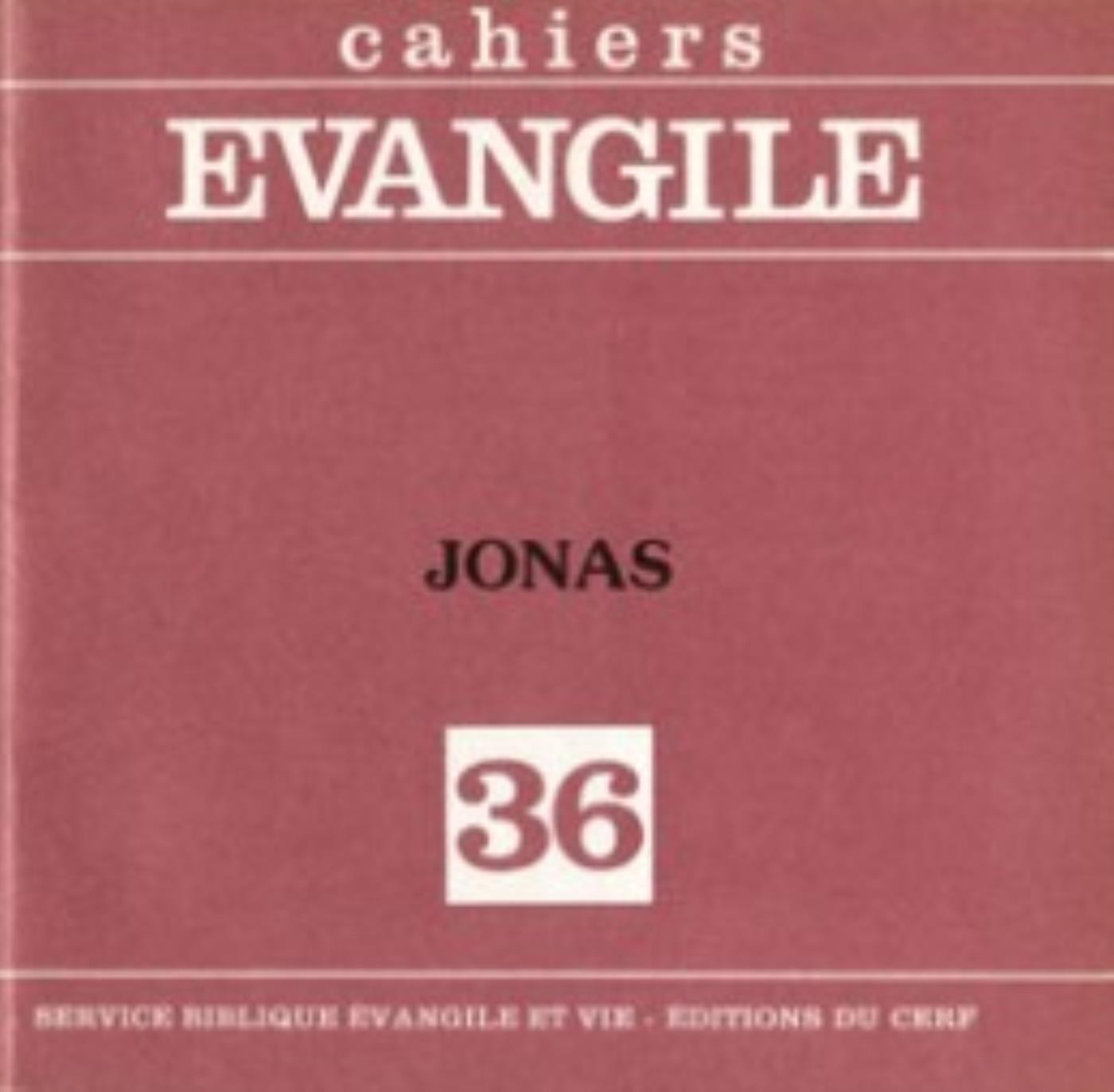 CAHIERS EVANGILE NUMERO 36 JONAS