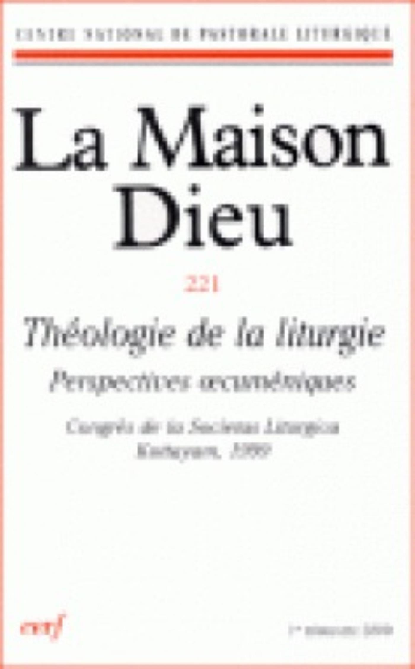 MAISON-DIEU 221 - THÉOLOGIE DE LA LITURGIE