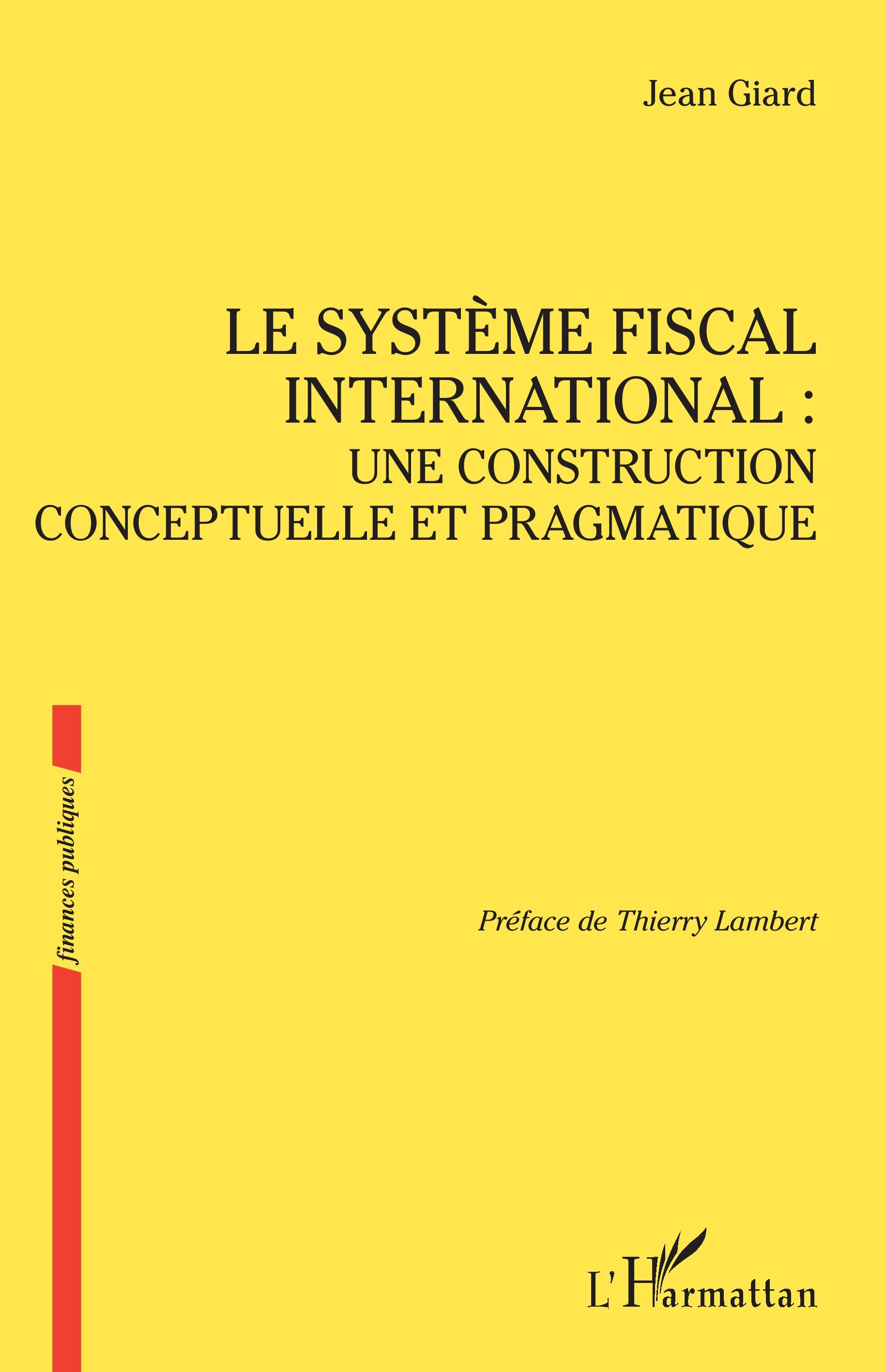 Le système fiscal international : une construction conceptuelle et pragmatique