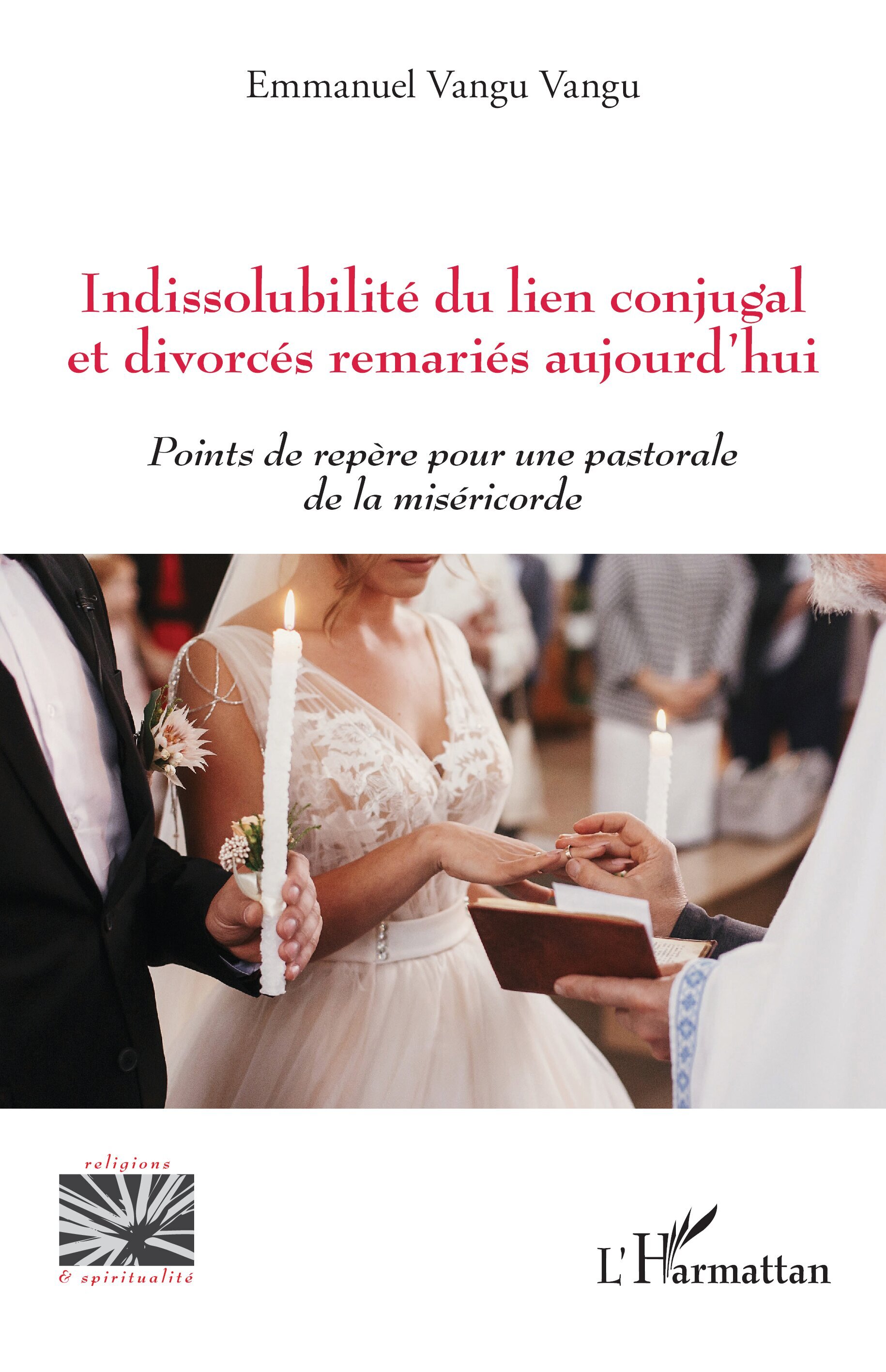 Indissolubilité du lien conjugal et divorcés remariés aujourd'hui