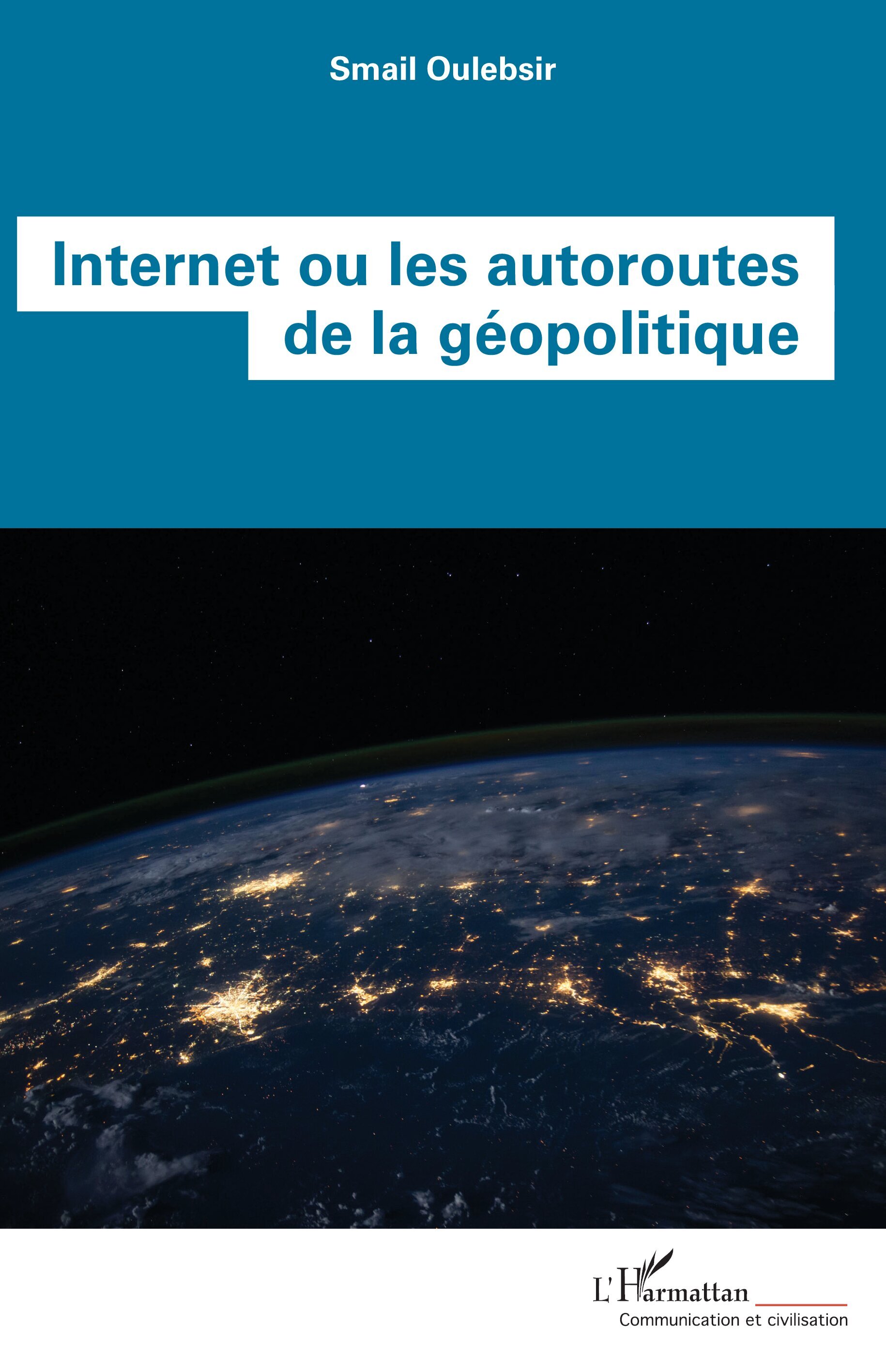 Internet ou les autoroutes de la géopolitique