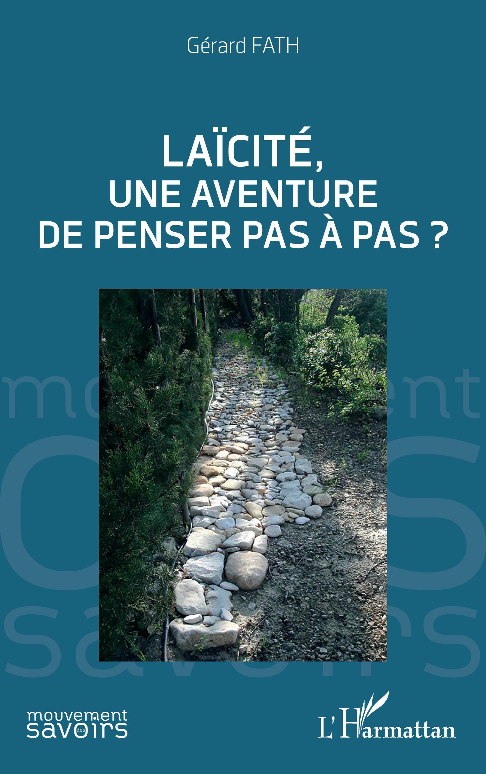 Laïcité, une aventure de penser pas à pas ?