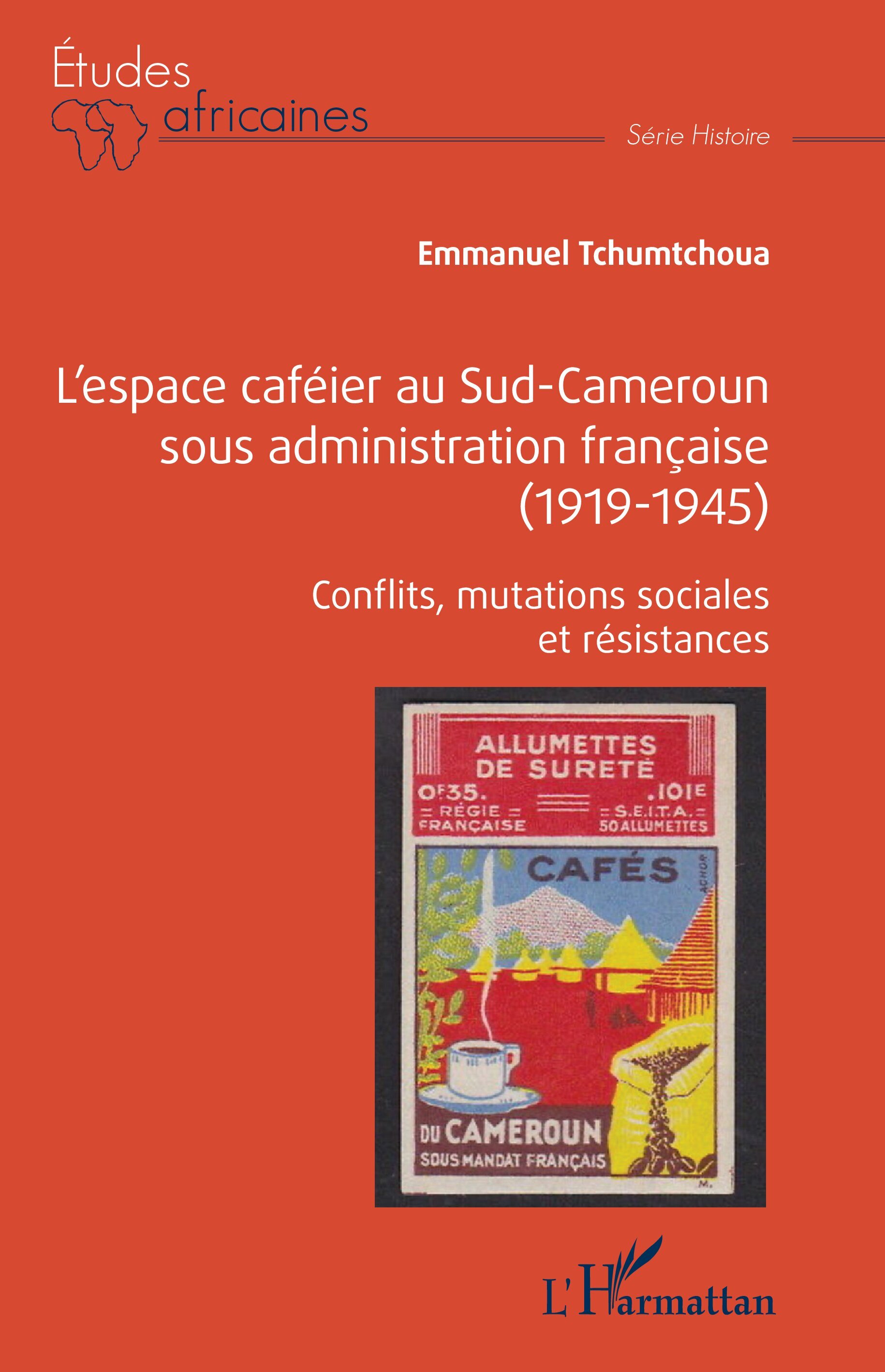 L'espace caféier au Sud-Cameroun sous administration française (1919-1945)