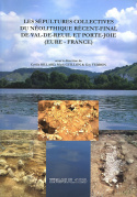 LES SEPULTURES COLLECTIVES DU NEOLITHIQUE RECENT-FINAL DE VAL-DE-REUI L ET PORTE-JOIE (EURE - FRANCE