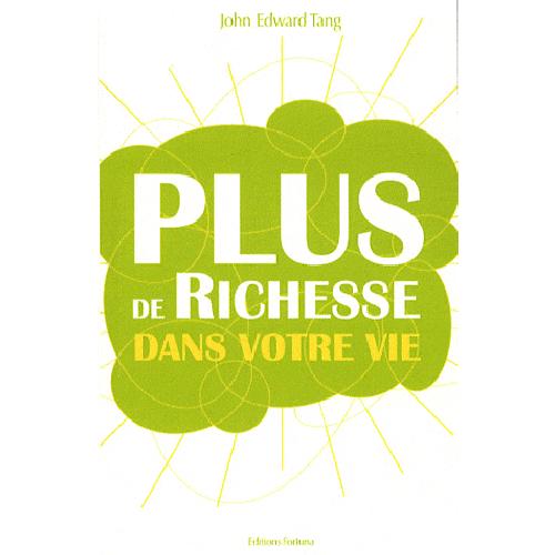 Plus de richesse dans votre vie !