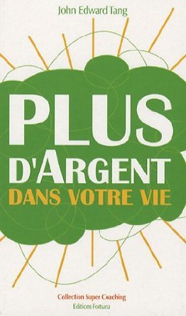 Plus d'argent dans votre vie - lisez et devenez riche