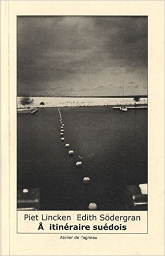 A, itineraire suedois et nouvelle traduction de poemes d'edith sodergran