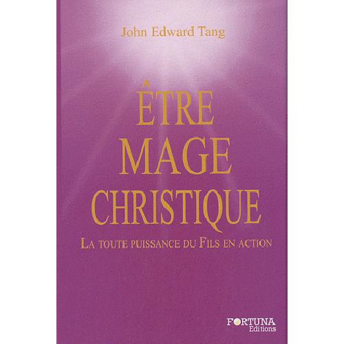 Être mage christique - la toute puissance du fils en action