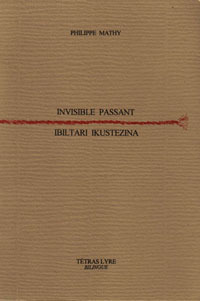 INVISIBLE PASSANT / IBILTARI IKUSTEZINA